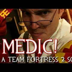 The 3 Fr33m4nn-MEDIC! A Team Fortress 2 Musical by Random Encounters.mp3