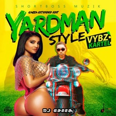 Vybz Kartel - Yardman Style (Gazza Extended Edit) COPYRIGHT