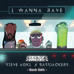 [Free DL] Steve Aoki & Bassjackers - I Wanna Rave (Nurecha Donk Edit)