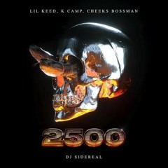 DJ Sidereal x Lil Keed x K Camp x Cheeks Bossman - "2500"