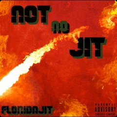 FLORIDA JIT - NOT NO JIT