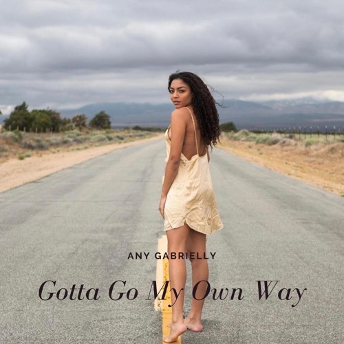 Gotta Go My Own Way By Any Gabrielly Daily
