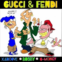 “GUCCI & FENDI” G-MONEY FT. X.GROOVE × BOBBY