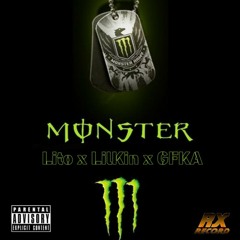 Lito x GFKA x LilKin - Monster