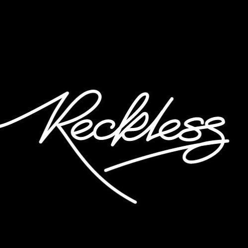 Reckless. (Ft. YD)