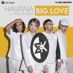 HAVANA ft. Yaar & Kaiia - Big Love (Extended Mix)