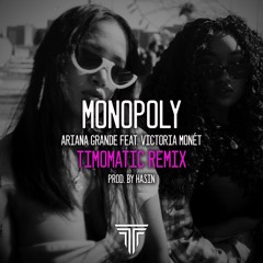 Monopoly - Ariana Grande & Victoria Monet (Timomatic Remix)