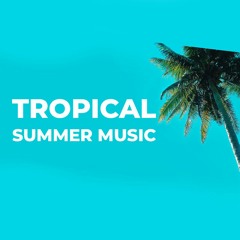 Tropical Summer
