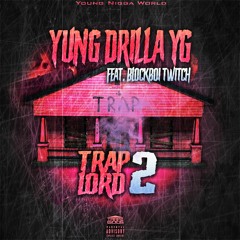 Yung Drilla YG - Trap Lord 2 (ft. Blockboi Twitch)