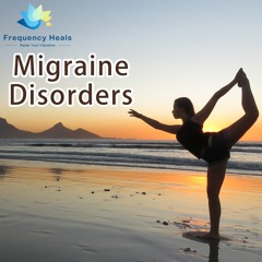 Frequency Heals – Migraine Disorders (ETDF)