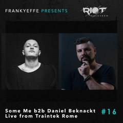 RRS16 - Frankyeffe pres RiotRadioShow - Some Meb2bDaniel Beknackt, Live From Traintek(09.11.2019)