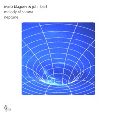 Ivailo Blagoev & John Bart - Melody Of Sarana (Original Mix)