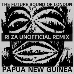 FREE DOWNLOAD: Future Sound Of London - Papua New Guinea (Ri Za Unofficial Remix)