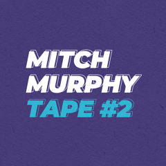 Mitch Murphy - Tape #2