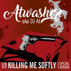 Roberta Flack - Killing Me Softly (Atwashere! Spezialversion)