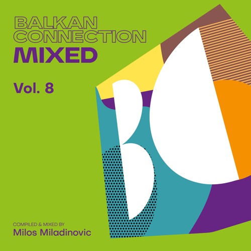 Balkan Connection Mixed, Vol. 8 (Compiled & Mixed by Milos Miladinovic)