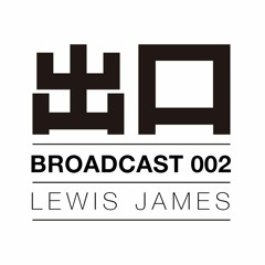 BROADCAST002: Lewis James