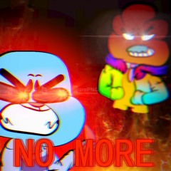 No More (A Gumball / Bringing Stuff Back Megalolazing) V2