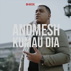 Andmesh - Kumau Dia (Official Music)