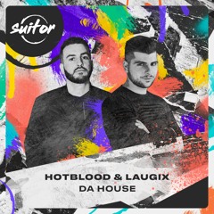 Hotblood & Laugix - Da House [ FREE DOWNLOAD ]
