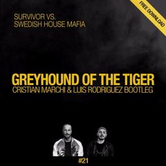 Greyhound Of The Tiger (Cristian Marchi & Luis Rodriguez Bootleg)