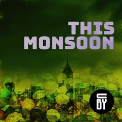 This Monsoon (Remix) — Underbelly