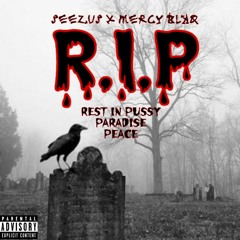 R.I.P (w/Mercy Blaq) [prod by. NXB & Aftermath]