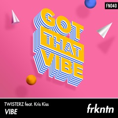 TWISTERZ Feat. Kris Kiss - Vibe