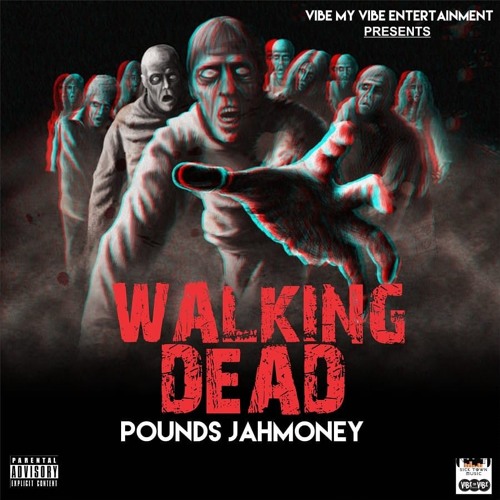 Stream Poundz Jaymoney Walking Dead Mp3 by VibeMyVibeEntertainment | Listen  online for free on SoundCloud