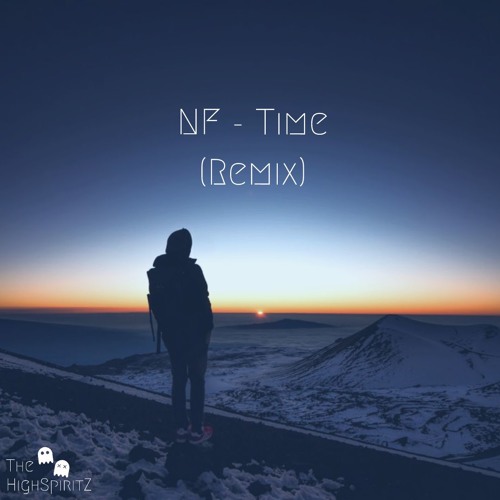 NF - Time(the HighspiritZ Remix)