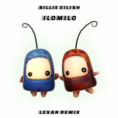 Billie Eilish - Ilomilo (Lexan Remix)