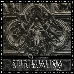 Visck - Spiritualism (V.I.P) (Remix version)