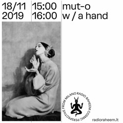 mut-o w/ A HAND 18/11/19 - Radio Raheem