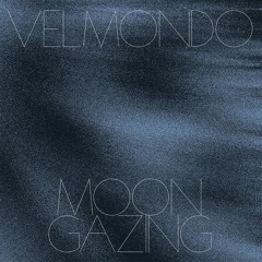 Velmondo - Moon Gazing (Drone Version)