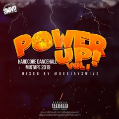 POWER UP VOL 1 | 100% HARDCORE DANCEHALL/BASHMENT MIXTAPE 2019 | @DEEJAYSWIVO