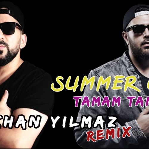 Stream Summer Cem Tamam Tamam (GÖKHAN YILMAZ Remix) (Orient Mix) by GÖKHAN YILMAZ Listen