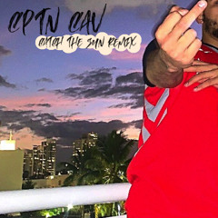 Cptn Cav - Catch The Sun Remix