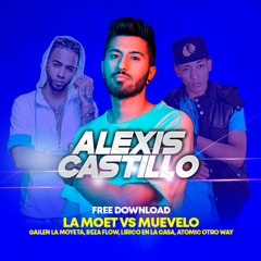 La Moet X Muevelo (Alexis Castillo Private Mashups)FREE PACK
