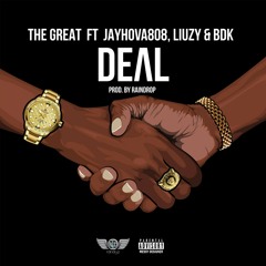 The Gr8 - Deal ft.(Jayhova808,Liu Zy & Bdk)