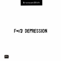 Brenson35th - Fuck Depression (prod.consent2k x seph)