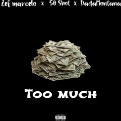 Too much Ft. 50Shot x Dada Montana