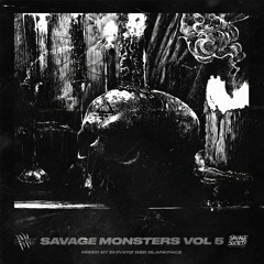 Savage Monsters Mix Vol.5 - Shiverz b2b Blankface