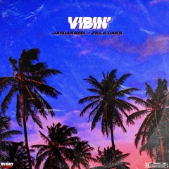 VIBIN' (ft. Zilla Oaks)