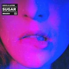 SAVG & Luvee - Sugar (Extended Mix)