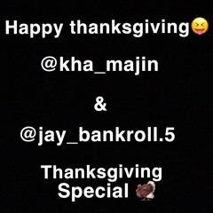 Thanksgiving Anthem x @Kha_Majin & @Jay_Bankroll.5