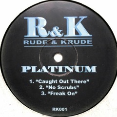 RUDE & KRUDE - CAUGHT OUT THERE