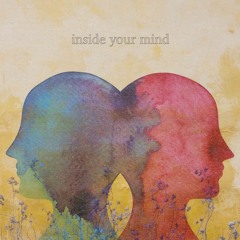 Inside your mind