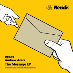 PREMIERE: Andrew Azara - The Message [Rendr Records]