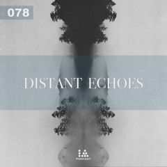 IA Podcast | 078: Distant Echoes