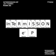 Jay Tommy & Mark EG - Intermission (Original Mix) [Tommy Trax]